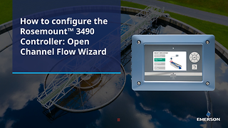 How to Configure the Rosemount 3490 Controller: Open Channel Flow Wizard