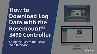How to Download Log Data with the Rosemount 3490 Controller Using the Rosemount 3490 Web Interface