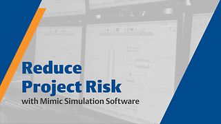 Reduce Project Risk with Mimic Simulation Software