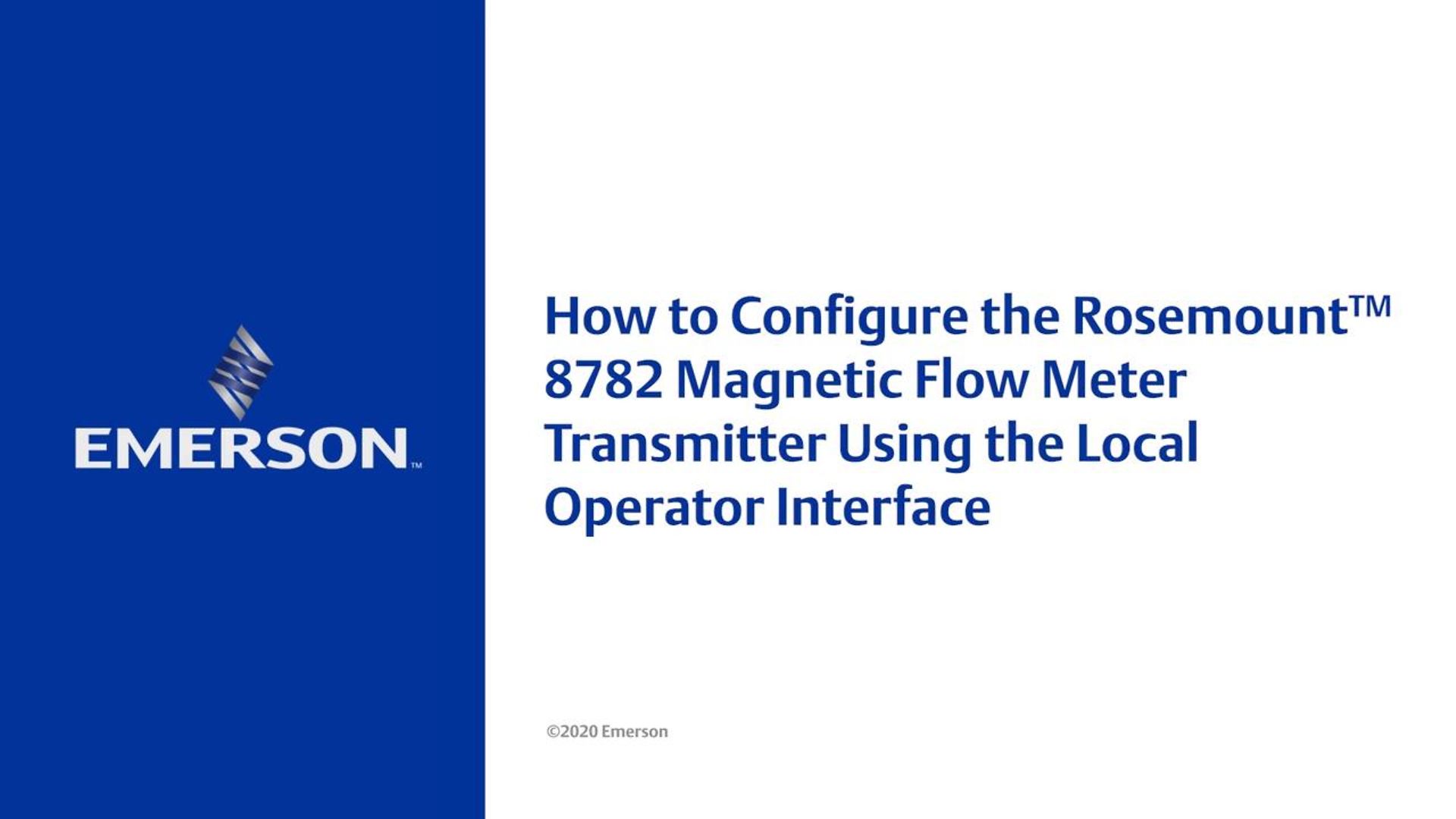 How to Configure the Rosemount™ 8782 Slurry Magnetic Flow Meter Transmitter Using the Local Operator Interface