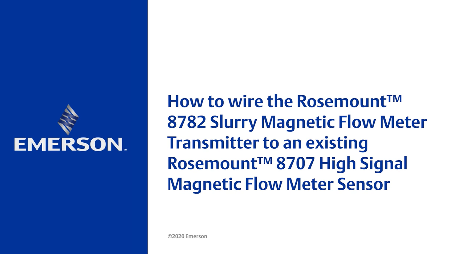 Rosemount 8782 Magnetic Flow Meter Transmitter to an Existing Rosemount 8707 High Signal Magnetic Flow Meter Sensor