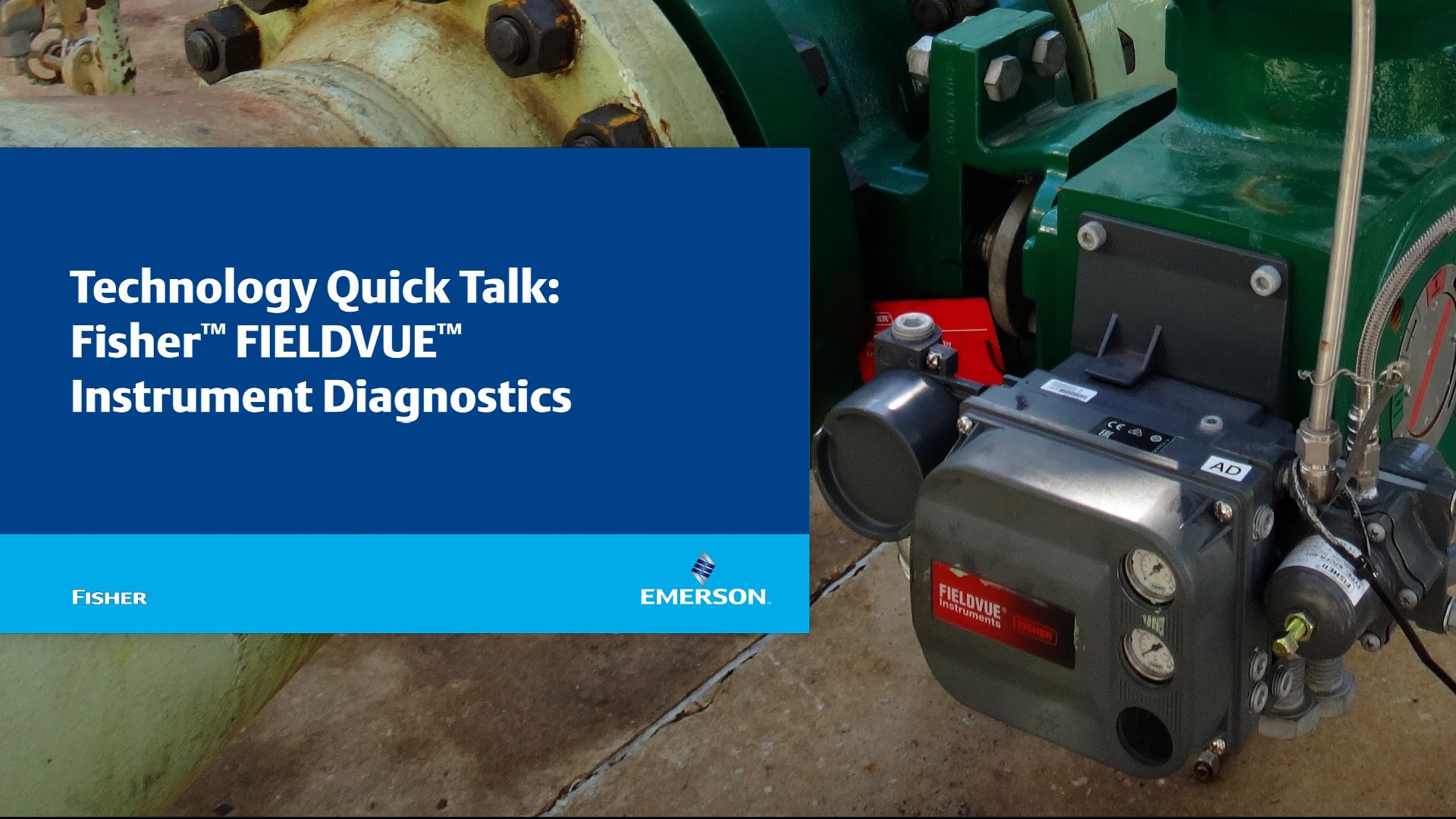 Webinar: Fisher FIELDVUE Instrument Diagnostics - Fisher Technology Quick Talk