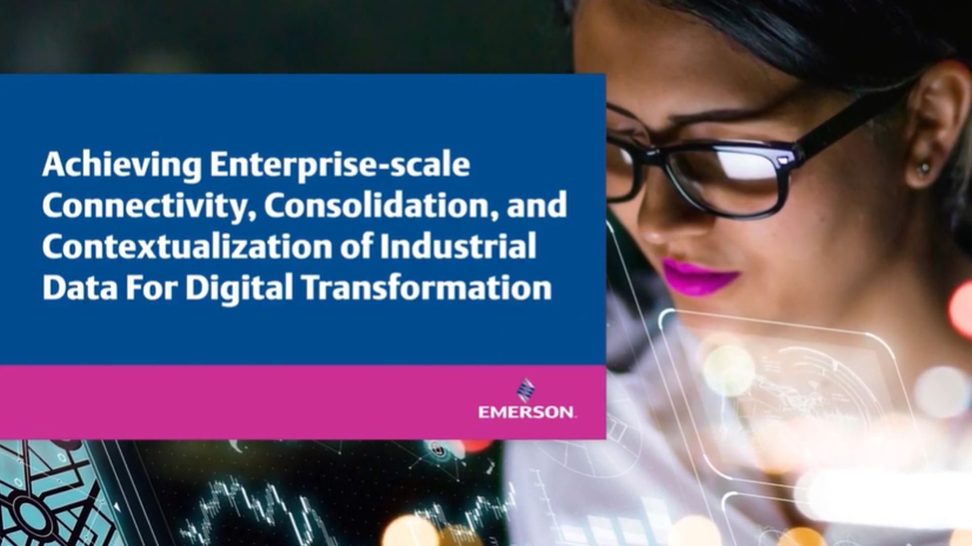 Achieving Enterprise-scale Connectivity, Consolidation and Contextualization of Industrial Data for Digital Transformation