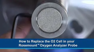 How to Replace the O2 Cell in your Rosemount™ Oxygen Analyzer Probe
