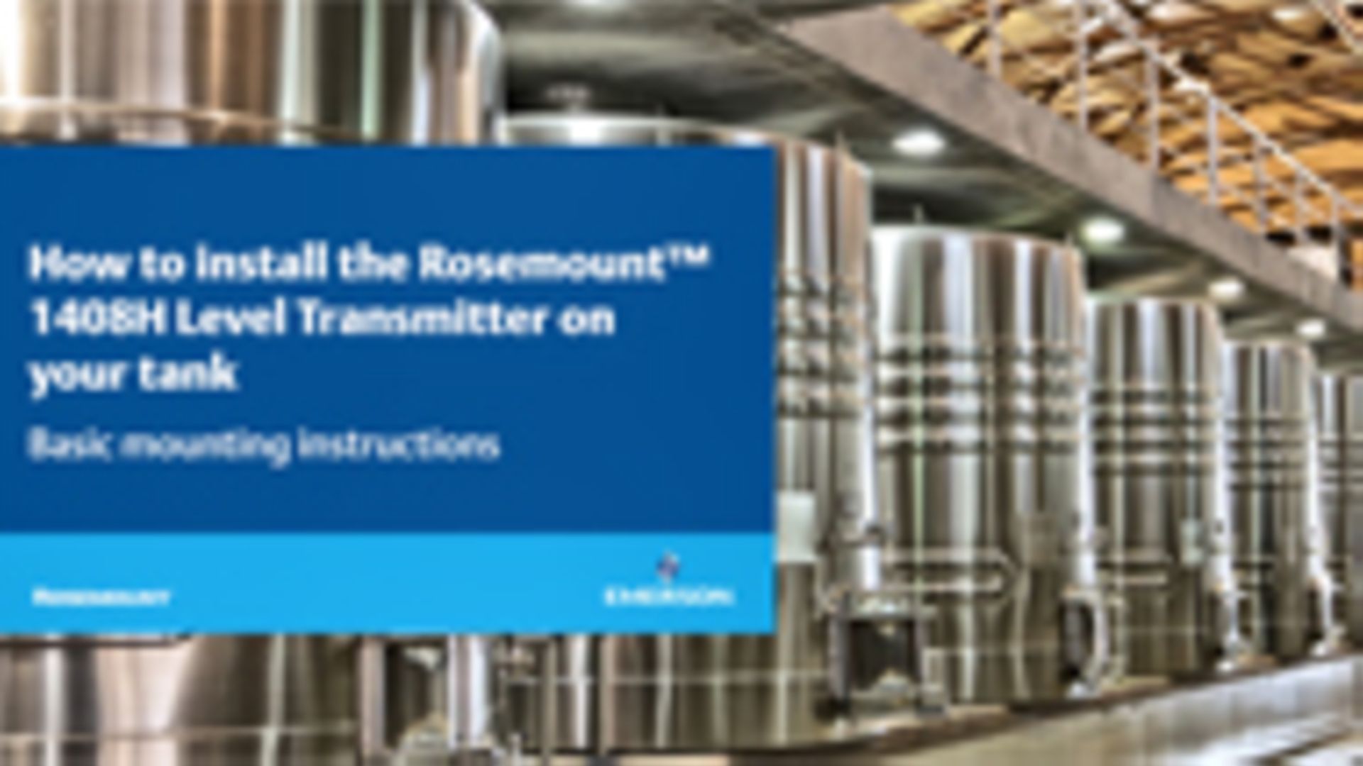 How to install the Rosemount 1408H Level Transmitter on your tank - Basic mounting instructions