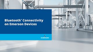 Bluetooth® Connectivity on Emerson Devices
