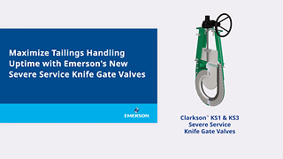 Maximize tailings handling uptime with Emerson's new severe service knife gate valves