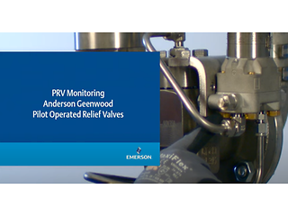 Anderson Greenwood & Rosemount Pilot Operated PRV Monitoring Delivers Unparalleled Accuracy
